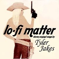 Lo-Fi Matter by Tyler Jakes