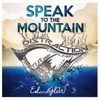Speak to the Mountain by Ed and GloW