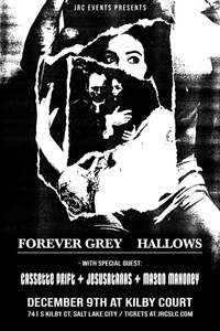 Forever Grey   Hallows    With Special Guests Cassette Drift, Jesusatanas, Magon Mahoney