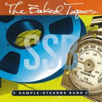 The Baked Tapes - (Bonus Tracks) by The Sample Stearns Band