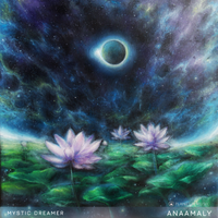 Mystic Dreamer (528 Hz) by Anaamaly