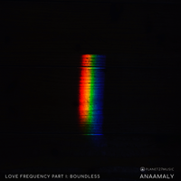 Love Frequency Pt. 1: Boundless (528 Hz) by Anaamaly