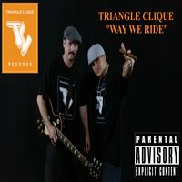 Way We Ride by Triangle Clique 