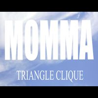 Momma by Triangle Clique
