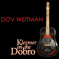 Klezmer on the Dobro by Dov Weitman