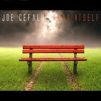 Joe Cefalu - Fear Itself Released 2008. Mastering
