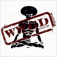 Wuddha - What We Gonna Do Released 2008. Engineer

