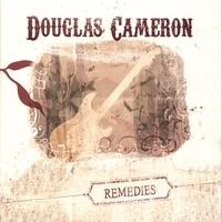 Douglas Cameron - Remedies Released 2006 Frog Dog Rocket Ship Music. Engineer
