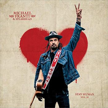 Micheal Franti and Spearhead - Stay Human Vol.II - Released 2019 - Recording, Mixing
