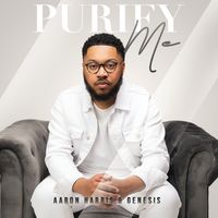 Purify Me by Aaron Harris & Genesis
