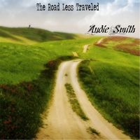The Road Less Traveled  by Audie Smith