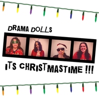 It's Christmas Time! by Drama Dolls