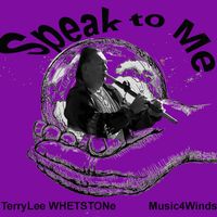 Speak to Me by TerryLee WHETSTONe