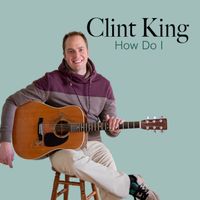 How Do I by Clint King