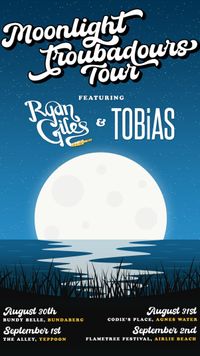 TOBiAS & Ryan Giles - Moonlight Troubadours Tour