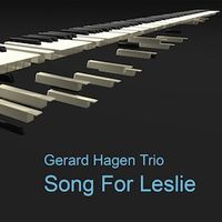 Song For Leslie by Gerard Hagen Trio