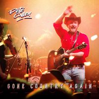 Gone Country Again  by Pete Cullen 