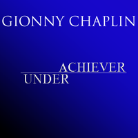Underachiever by Gionny Chaplin