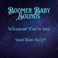 Whatever You're Into by Boomer Baby Sounds