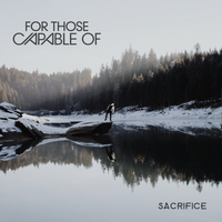 Sacrifice by For Those Capable Of
