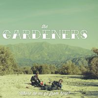 Where do we go From Here? by The Gardeners