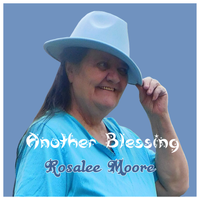 Another Blessing (Version 2) by Rosalee Moore
