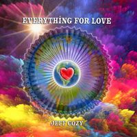 "Everything For Love" by Jeff Cozy