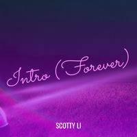 Intro (Forever) by Scotty Li