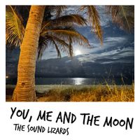 You Me and the Moon by The Sound Lizards