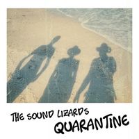 Quarantine by The Sound Lizards