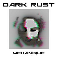 Mekanique by Dark Rust
