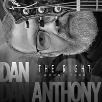 The Right Wrong Turn by Dan Anthony