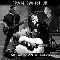 For No Apparent Reason by Fran Smith Jr.