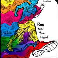 Run With Your Heart by Dreanpitch