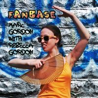 FANBASE by Marc Gordon with Rebecca Gordon
