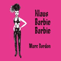 Klaus Barbie Barbie by Marc Gordon