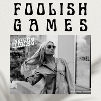 Foolish Games by Atomic Bronco