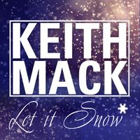 Let It Snow by Keith Mack