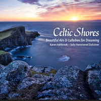 Celtic Shores - beautiful airs & lullabies for dreaming by Karen Ashbrook