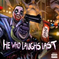 He Who Laughs Last by SUBSTANCE810 & D-Styles