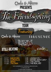 OWLS & ALIENS FRIENDSGIVING TOUR WSG: CODE., ILLUSENCE, BURY YOUR BURDENS, STILL THE BEATING