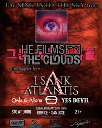 The SINK INTO THE SKY TOUR feat. He Films The Clouds w/ I Sank Atlantis, Owls & Aliens, Yes Devil, and Ethnocide