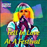 Fell In Love At A Festival (Live) by Abz K (Syncromental)