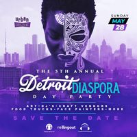 Detroit Diaspora Day Party - The Homecoming
