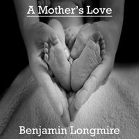 A Mother's Love by Benjamin Longmire