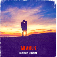 Mi Amor by Benjamin Longmire
