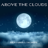 Above the Clouds  by Benjamin Longmire