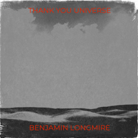 Thank You Universe by Benjamin Longmire