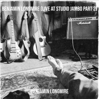 Benjamin Longmire (Live at Studio Jambo Part 2) by Benjamin Longmire