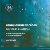 De Croes Symphonies and Concerti by Terra Nova Collective